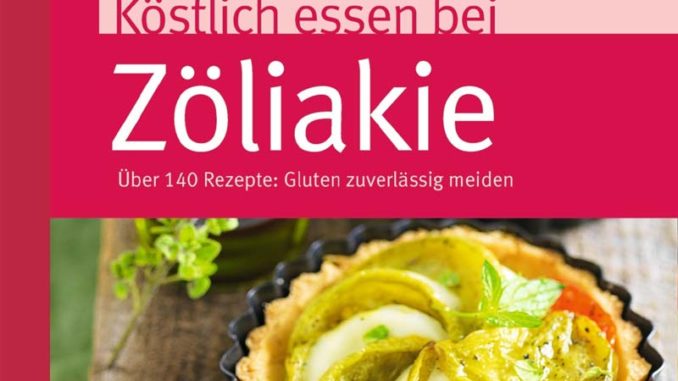 Buch Andrea Hiller Köstlich Essen bei Zöliakie