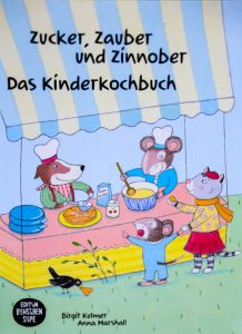 Das Kinderkochbuch - Zucker, Zauber und Zinnober