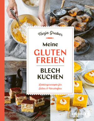 Tanja Gruber - Glutenfreie Blechkuchen Rezepte